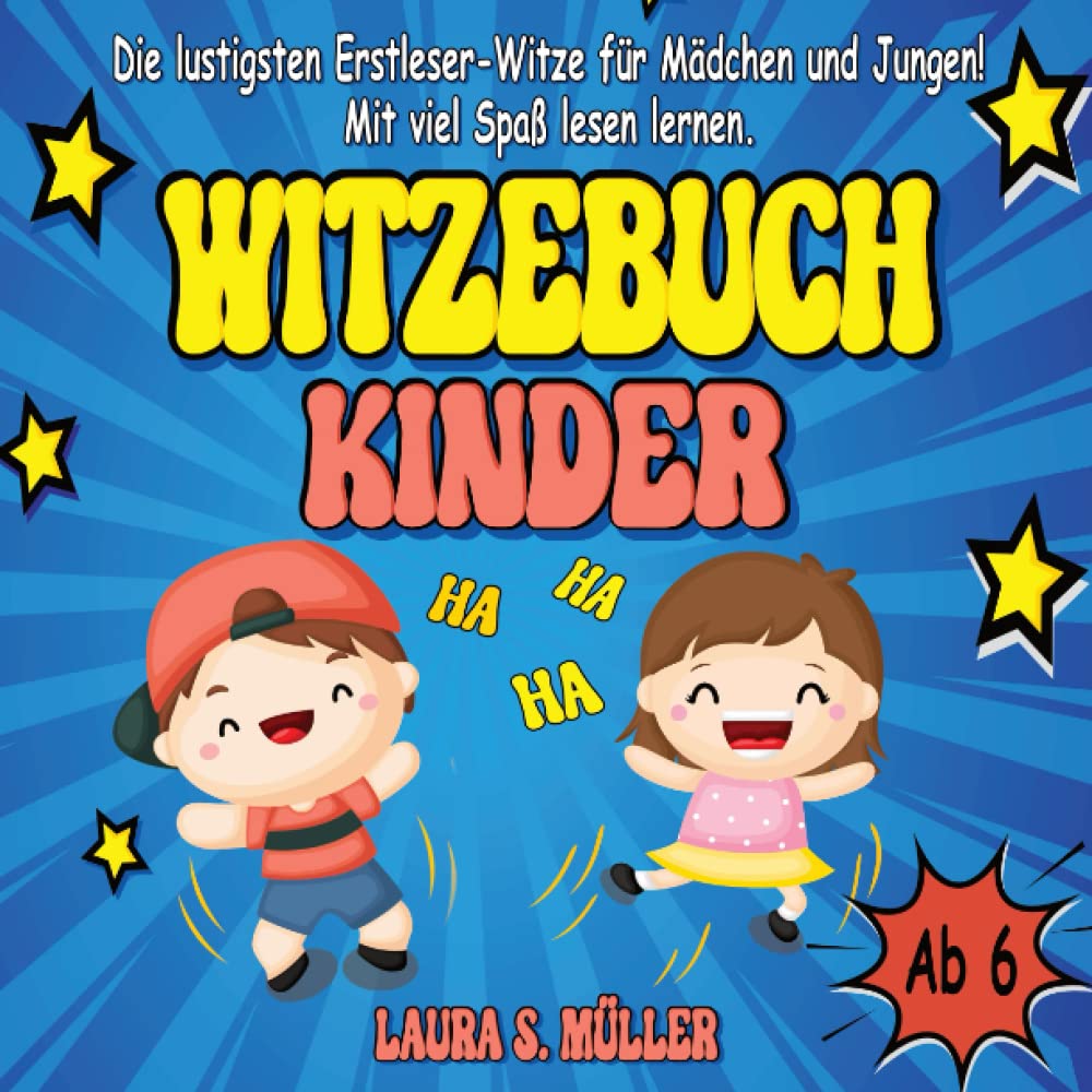 Erstleser Witzebuch für lustige Kinder ab 6: Die besten Erstleser Witze und Scherzfragen für Mädchen und Jungen. Endlich Lesen lernen mit Spaß. Novels & Short Stories