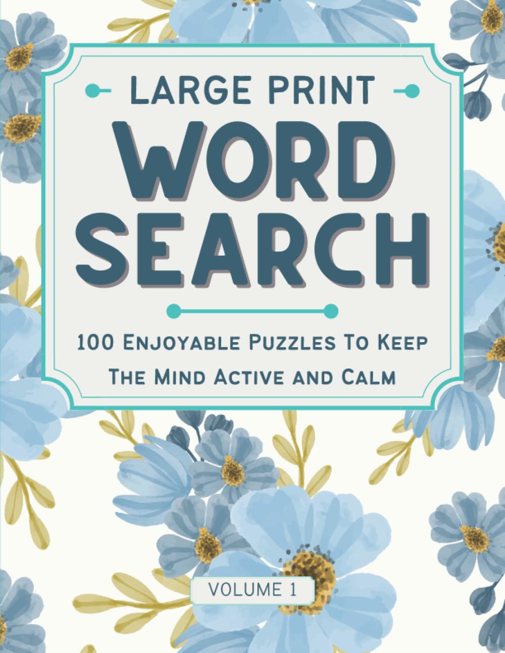 Large Print Word Search: Lovely and Easy-to-Read Word Search for Adults, 100 Enjoyable Puzzles to Keep the Mind Active and Calm, with Solutions, Vol 1 book