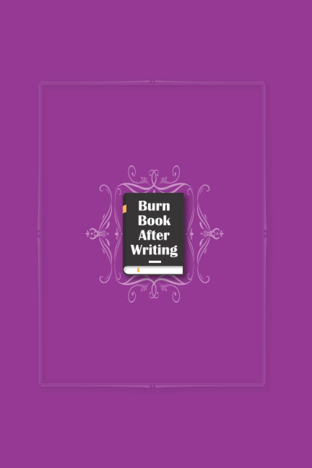 Burn Book After Writing: (Purple Edition) A Writing Journal For Self-Healing And Discovery , 111 Questions to ask yourself, Notebook ANTI ANXIETY for adults Religion & Esotericism