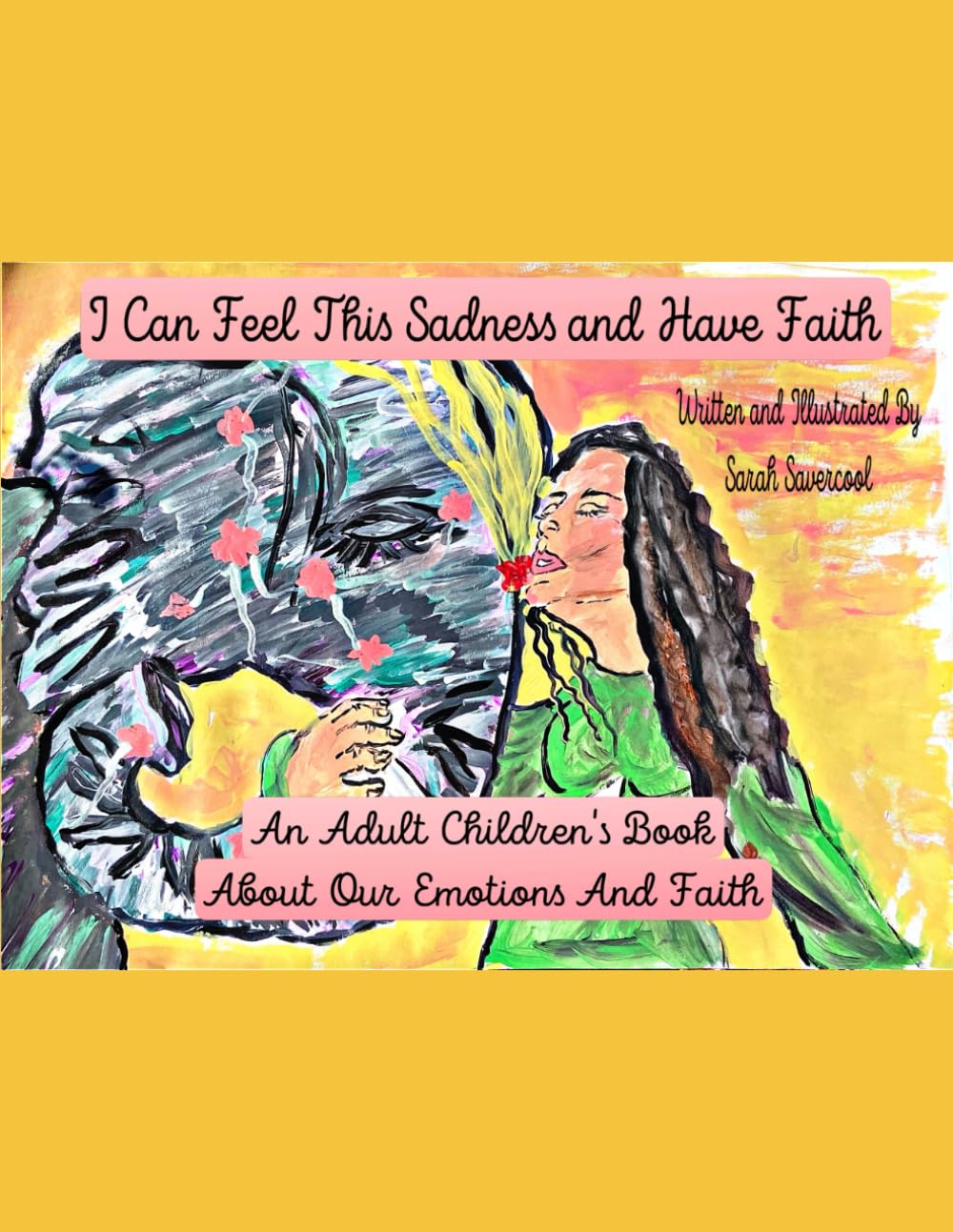 I Can Feel This Sadness and Have Faith: An Adult Children's Book About Our Emotions Religion & Esotericism