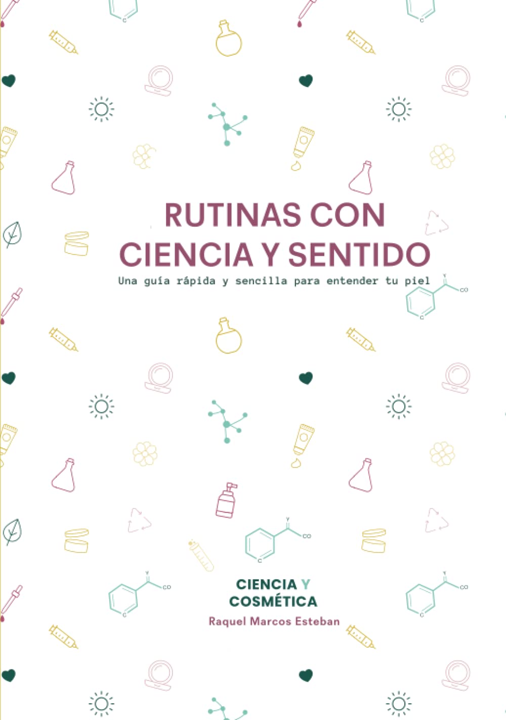 Rutinas con ciencia y sentido: Una guía rápida y sencilla para entender tu piel book