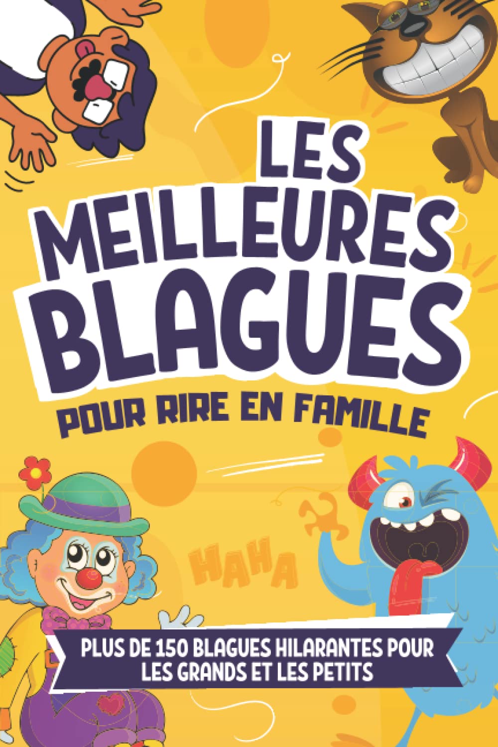 Les Meilleures Blagues: Livre des meilleures blagues et de devinettes de l'année pour les enfants | Pour s’amuser et rire pendant les vacances , les ... idéal pour les adolescents et les familles book