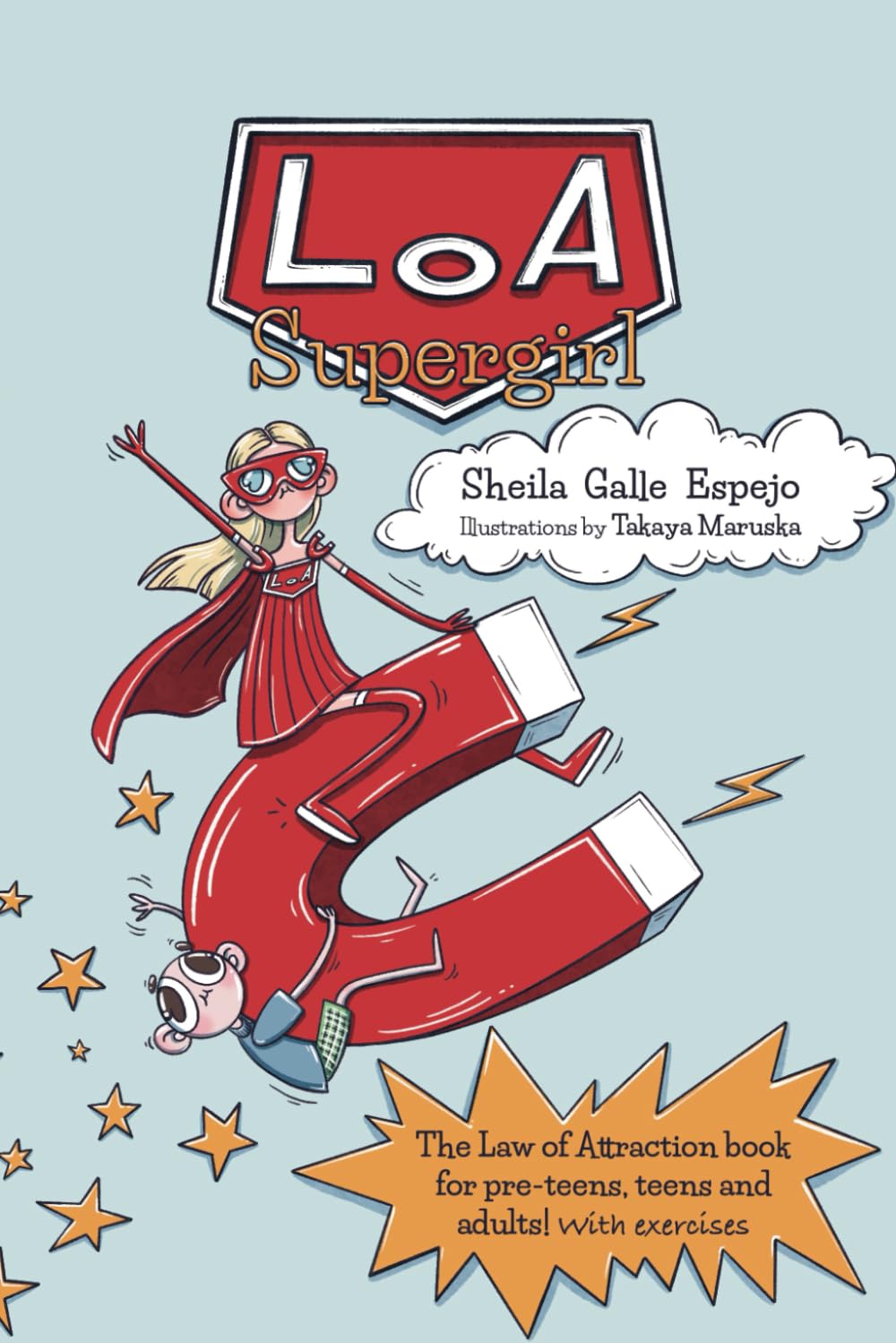 LOA Supergirl: The Law of Attraction book for pre-teens, teens and adults with exercises Study Guides