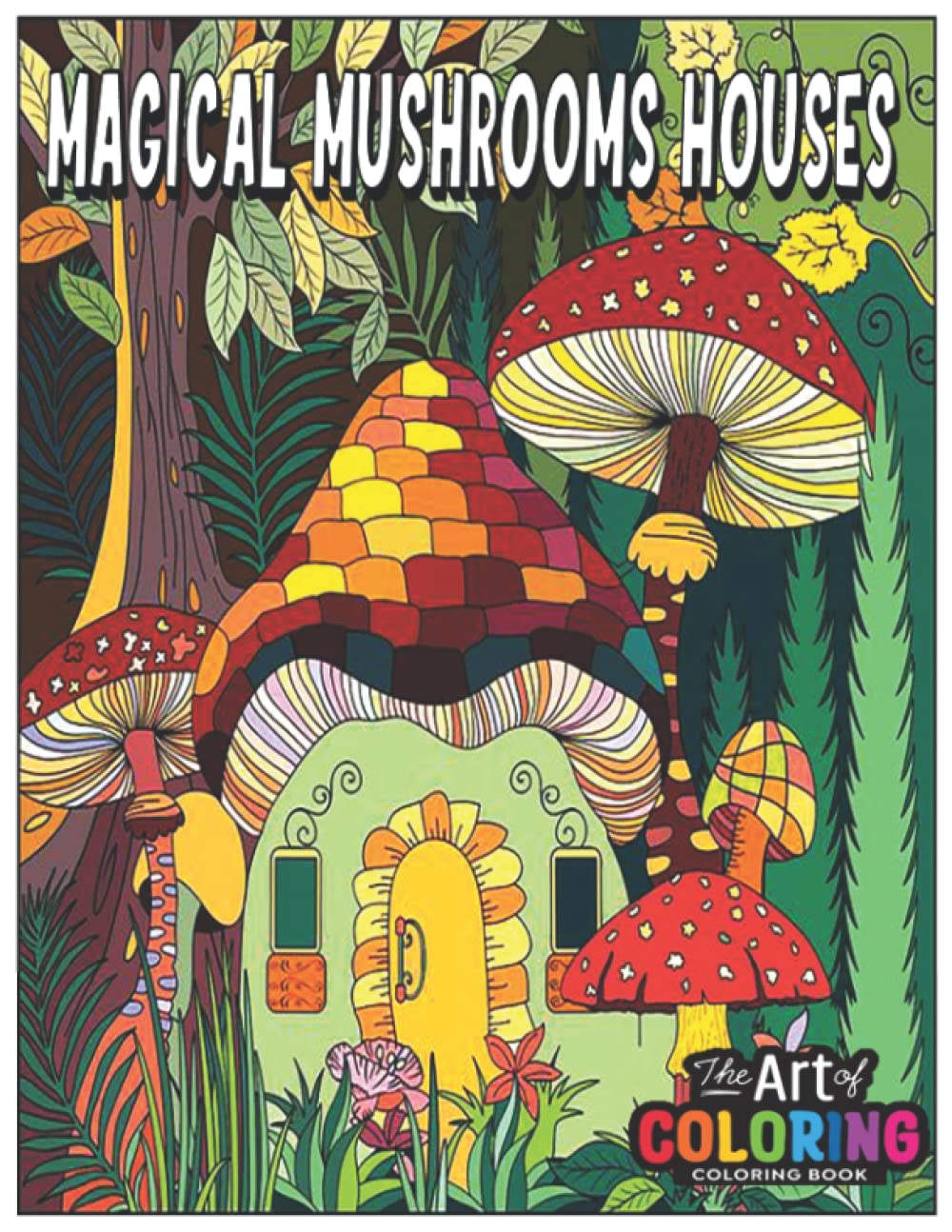 Magical Mushrooms Houses Coloring Book: Coloring Book For Adults Fantasy Houses Grayscale Coloring Book: Fairies & Elves Mushroom Homes Film, Art & Culture
