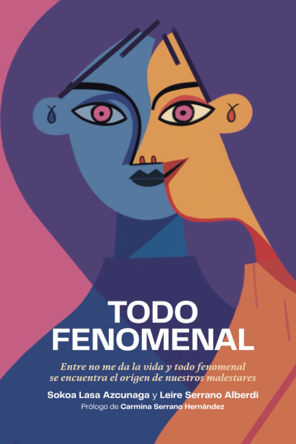 TODO FENOMENAL: Entre no me da la vida y todo fenomenal se encuentra el origen de nuestros malestares Contemporary literature Books