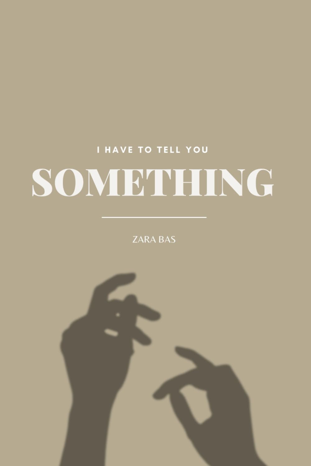 I Have to Tell You Something Poetry