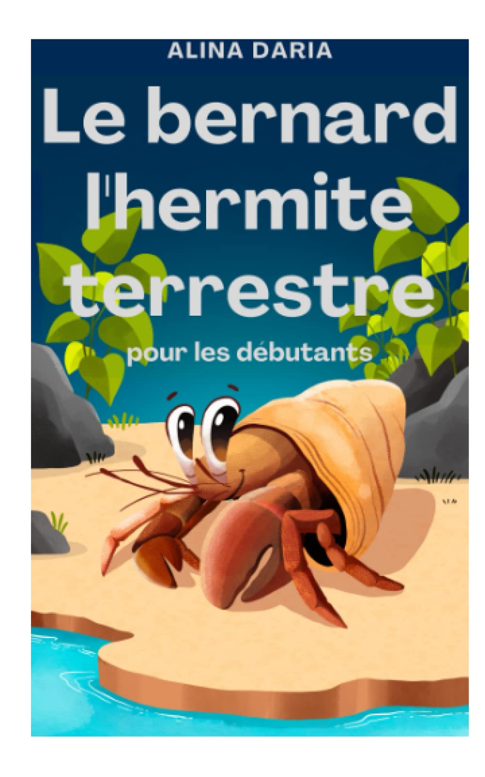 Le bernard l'hermite terrestre pour les débutants book