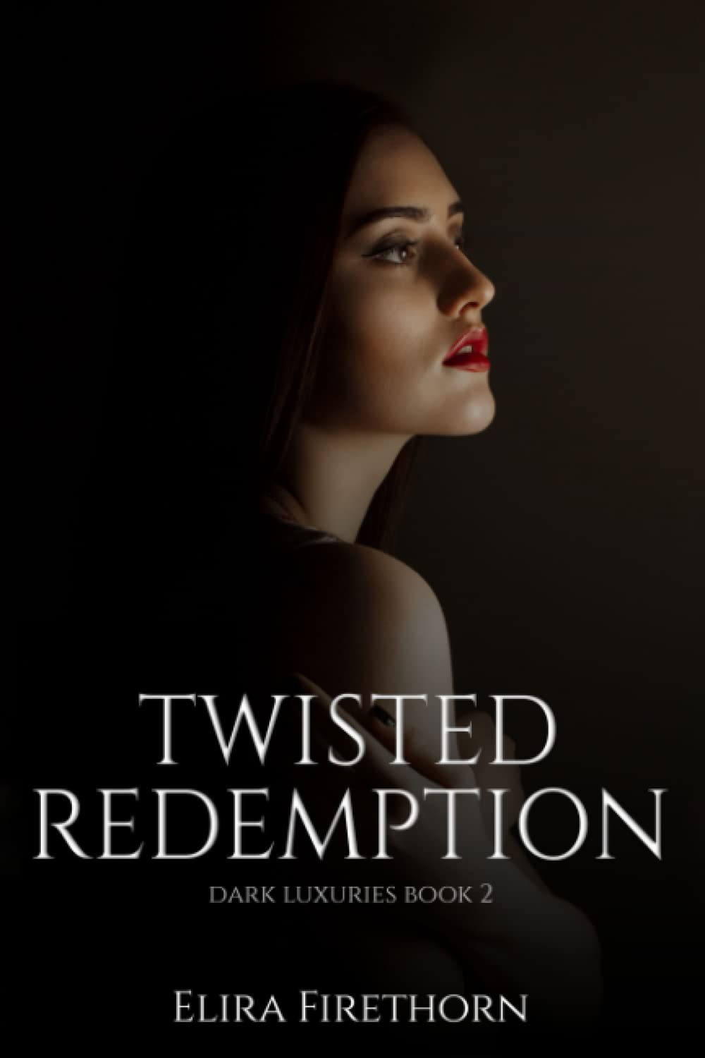 Twisted Redemption: A Dark Friends to Enemies to Lovers Romance (Dark Luxuries, Band 2) Romantic Thrillers