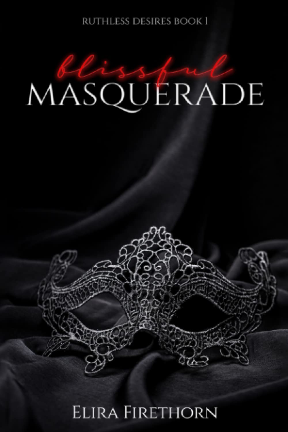 Blissful Masquerade: A Reverse Harem Erotic Romance (Ruthless Desires, Band 1) Eroticism