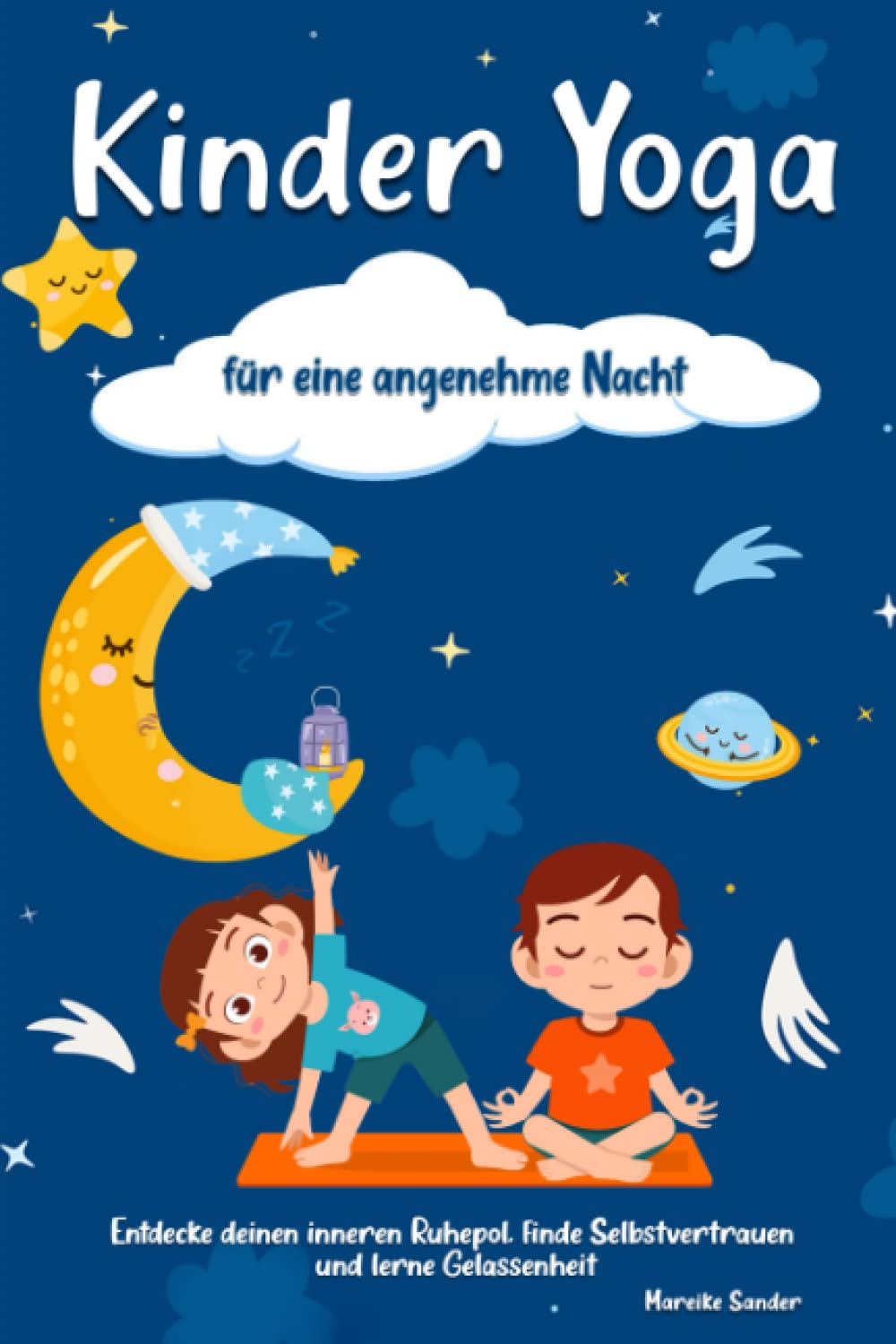 Kinder Yoga für eine angenehme Nacht: Entdecke deinen inneren Ruhepol, finde Selbstvertrauen und lerne Gelassenheit Health, Nutrition & Fitness