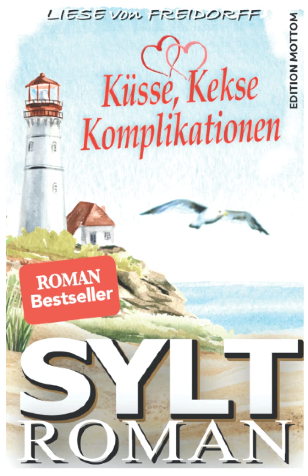 KÜSSE, KEKSE KOMPLIKATIONEN: Wohlfühl-Liebesromanze - SYLT ROMAN (Liebesromane auf Sylt) Contemporary Romance
