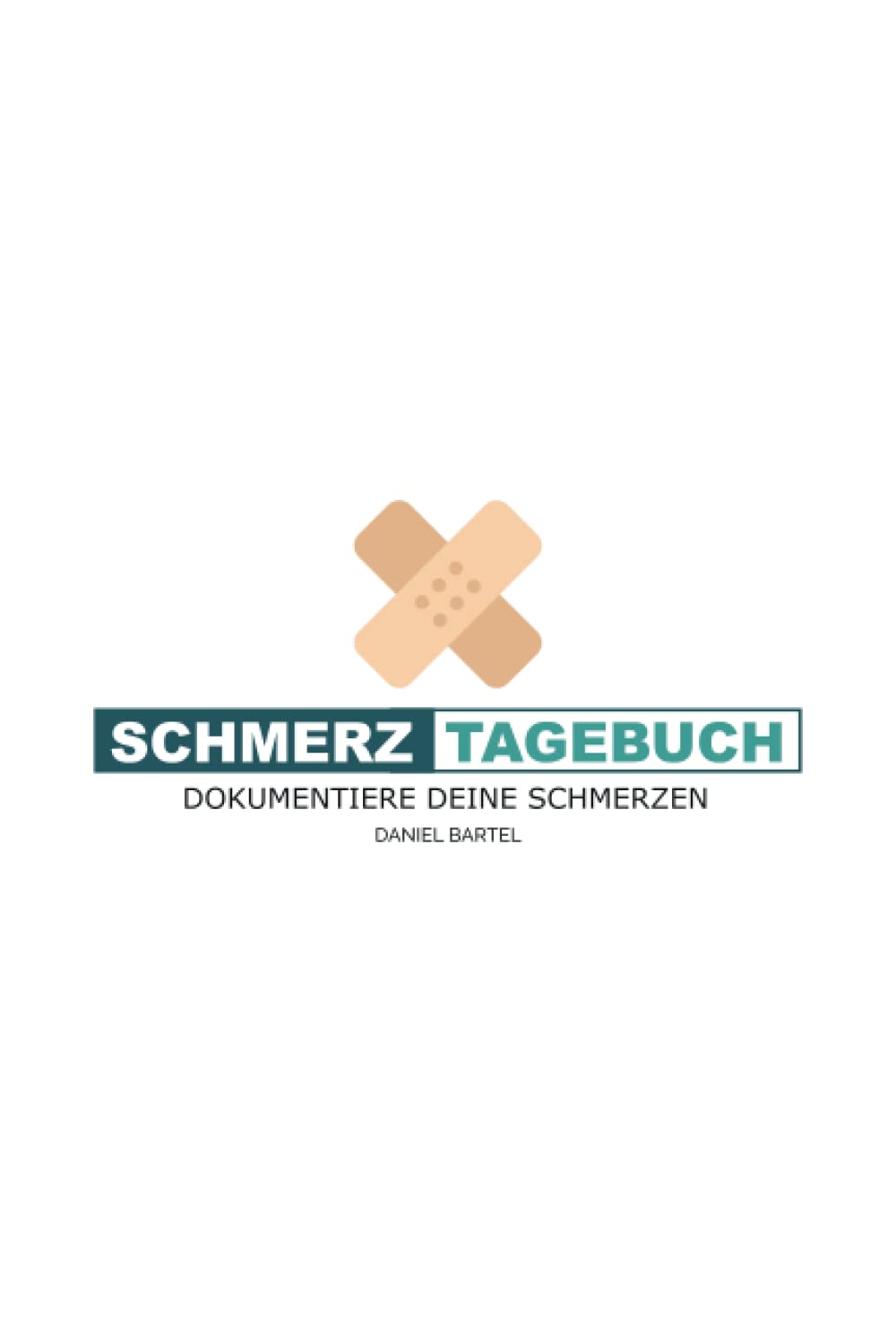 Schmerztagebuch für Männer: Schmerzbuch zum einfachen Ausfüllen. Für die Schmerztherapie und objektiven Diagnosemaßnahmen - Tagebuch und Notizbuch: ... Jahreskalender. Objektive Dokumentation. Books