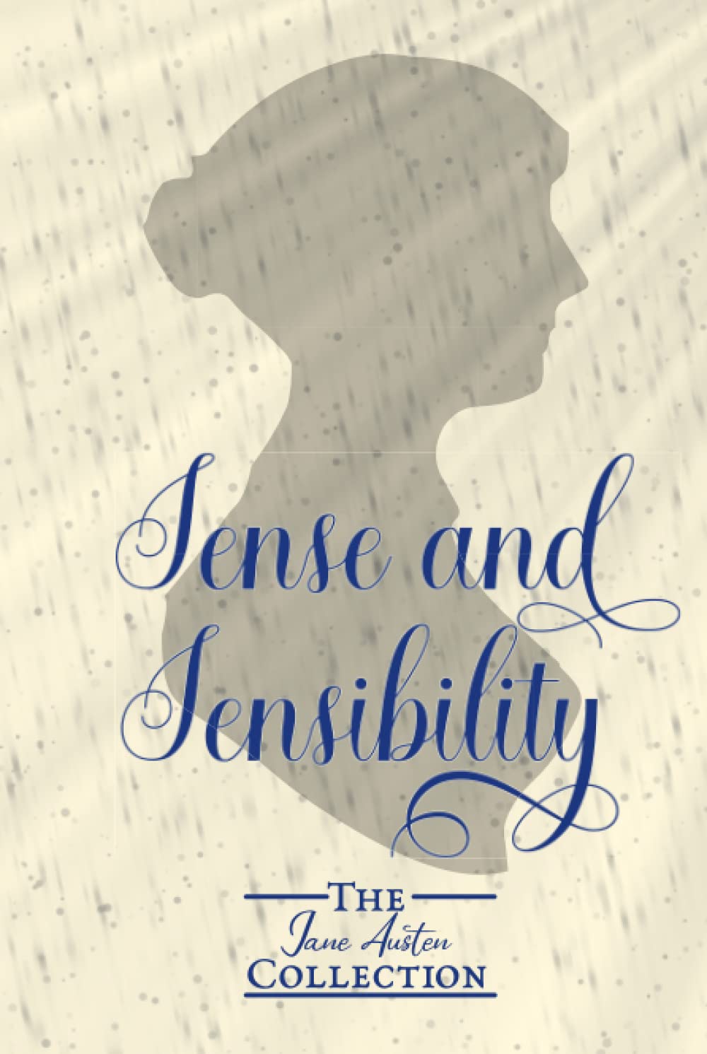 Sense and Sensibility: The Jane Austen Collection : Hardback Edition: Blue Jay Classics: The Original 1811 Text Classics