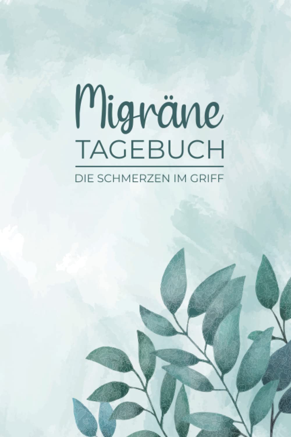Migräne Tagebuch - Die Schmerzen Im Griff: Kopfschmerz Tagebuch zum Ausfüllen Medicine
