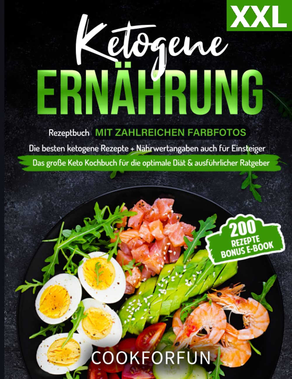 Ketogene Ernährung XXL: Rezeptbuch mit farbigen Bildern - Die besten ketogene Rezepte + Nährwertangaben auch für Einsteiger | Das große Keto Kochbuch für die optimale Diät & ausführlicher Ratgeber Poetry