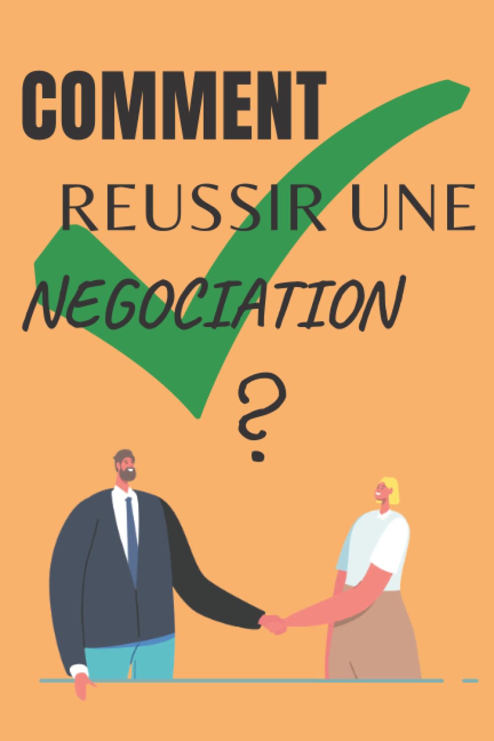 Comment Réussir une Négociation: Armes secrètes pour Influencer et Convaincre, Gérer les personnes Difficiles grâce à une Communication Efficace et Structurée Psychology