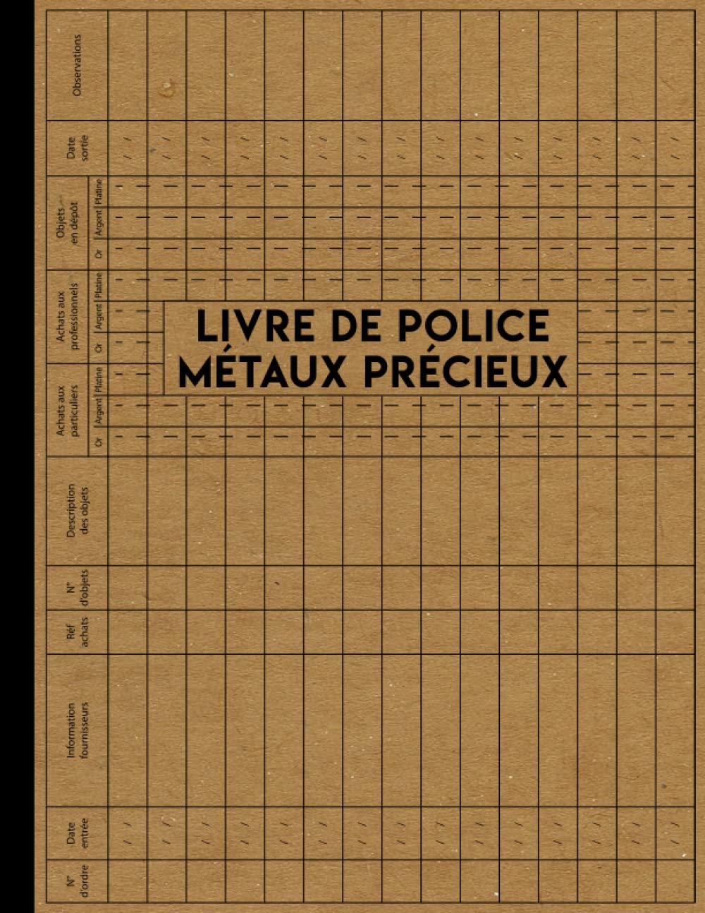 Livre de Police Métaux Précieux: Registre de police pour pour bijouterie, joaillerie, orfèvrerie, horlogerie et négociants de métaux précieux qui au code général des impôts. book