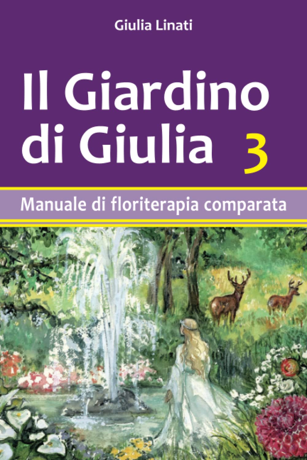 il Giardino di Giulia 3: Manuale di floriterapia comparata Contemporary literature