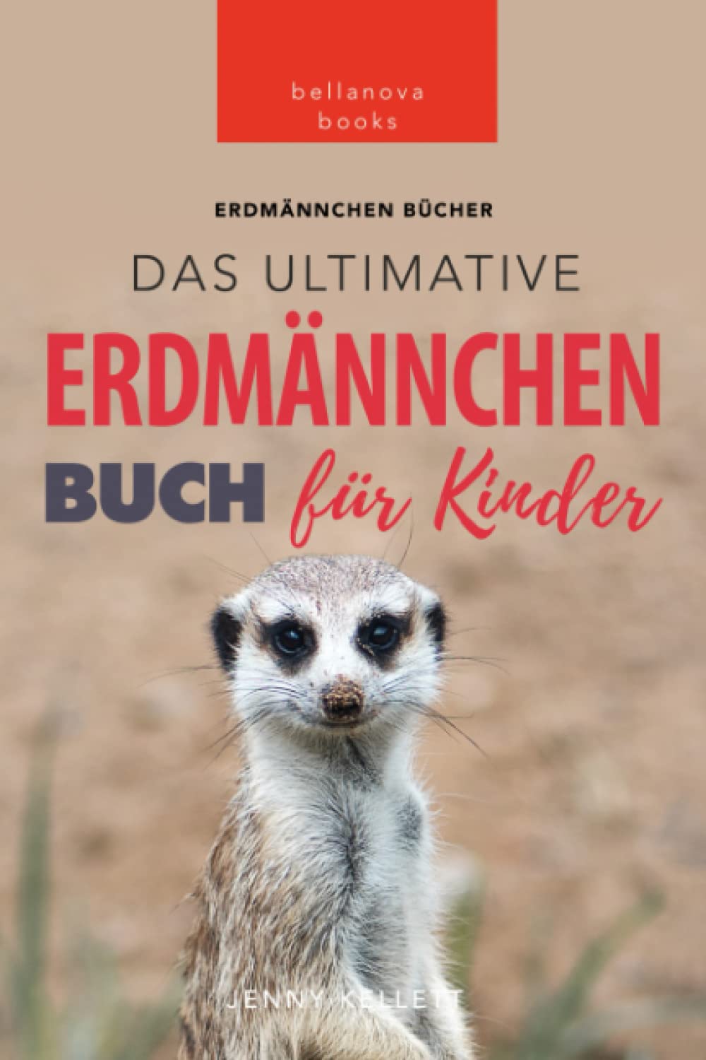 Erdmännchen Bücher: Das Ultimative Erdmännchen Buch für Kinder: 101 erstaunliche Fakten über Erdmännchen PLUS Quiz und Wortsuche Rätsel (Tierfaktenbücher für Kinder) General education