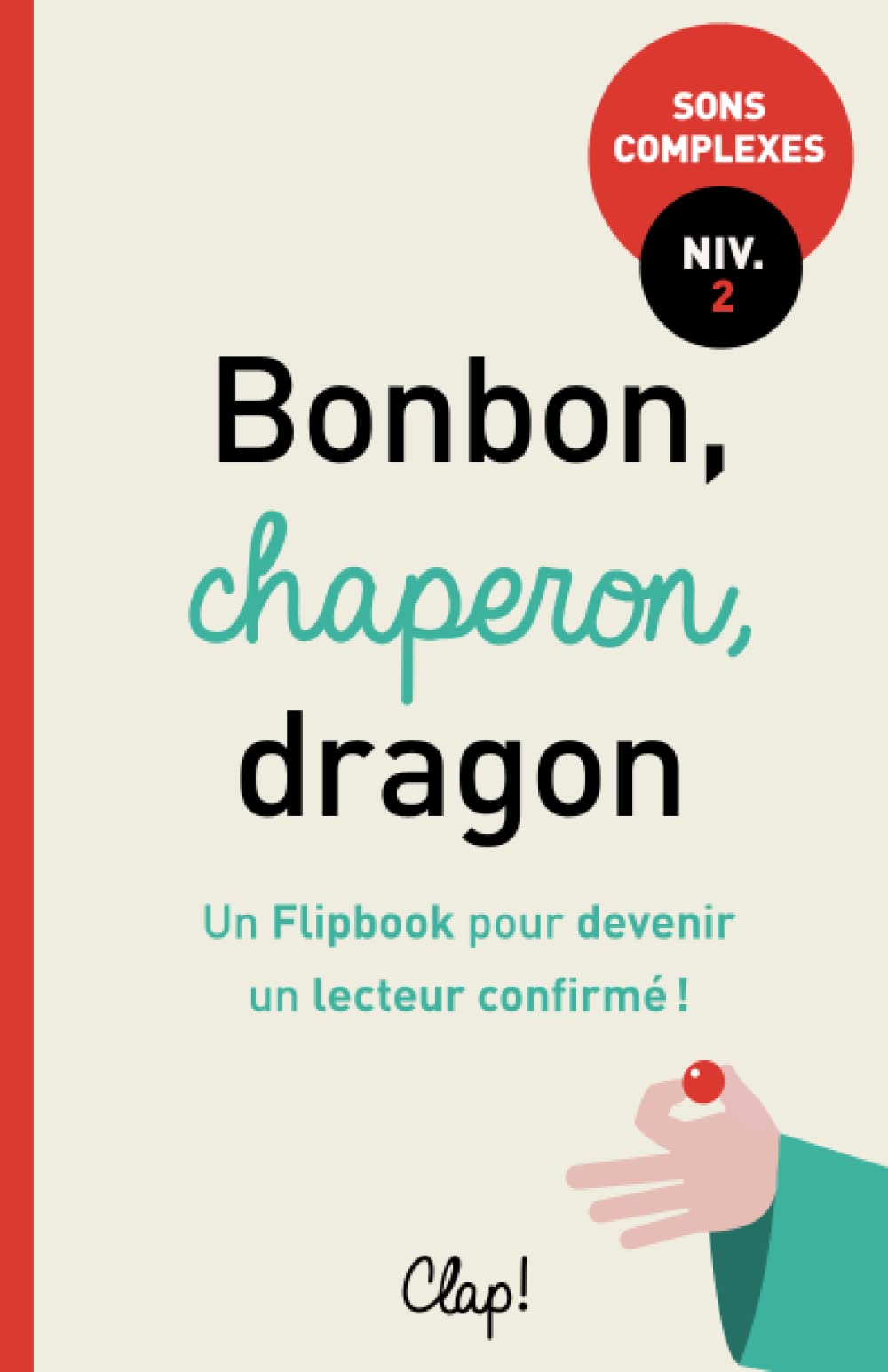 Bonbon, chaperon, dragon: Un Flipbook pour devenir un lecteur confirmé ! book