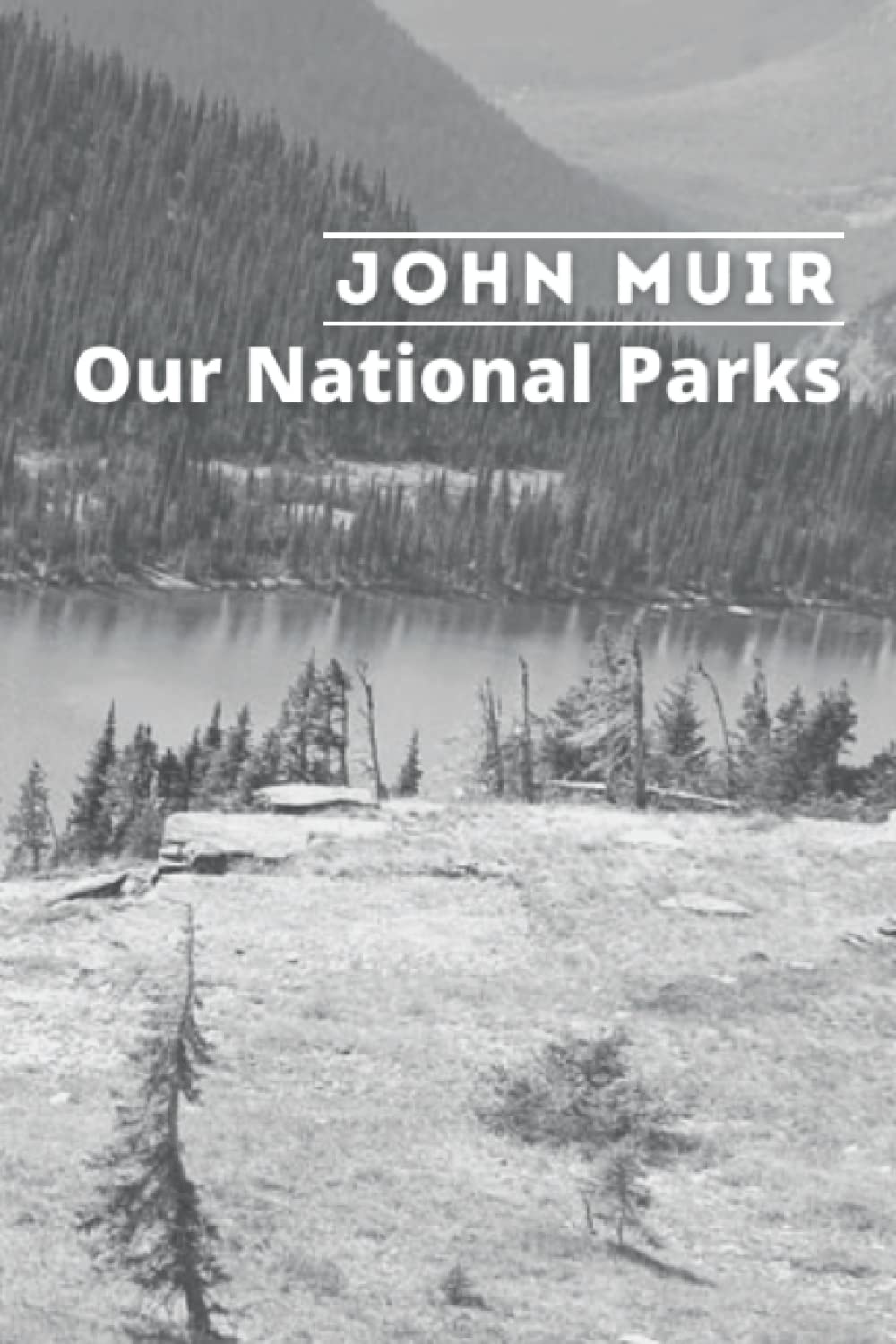 Our National Parks: By John Muir Original Classic with Illustrated, Annotated Editor by Amanda Publishing Mathematics