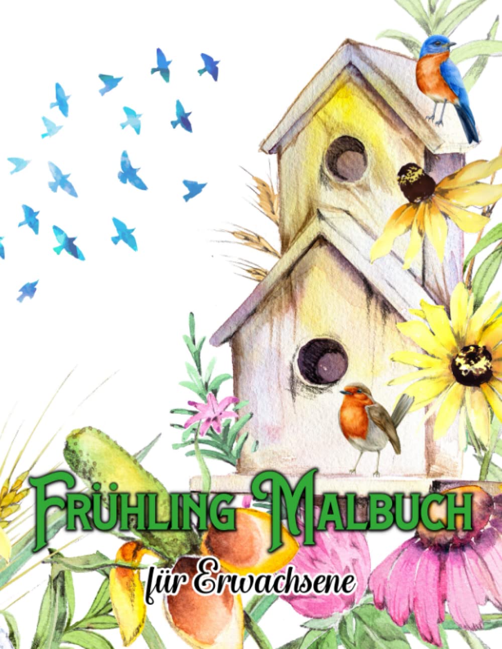 Frühling Malbuch für Erwachsene: Ein Malbuch für Erwachsene mit entspannenden Frühlingsszenen Hobbies & Crafts