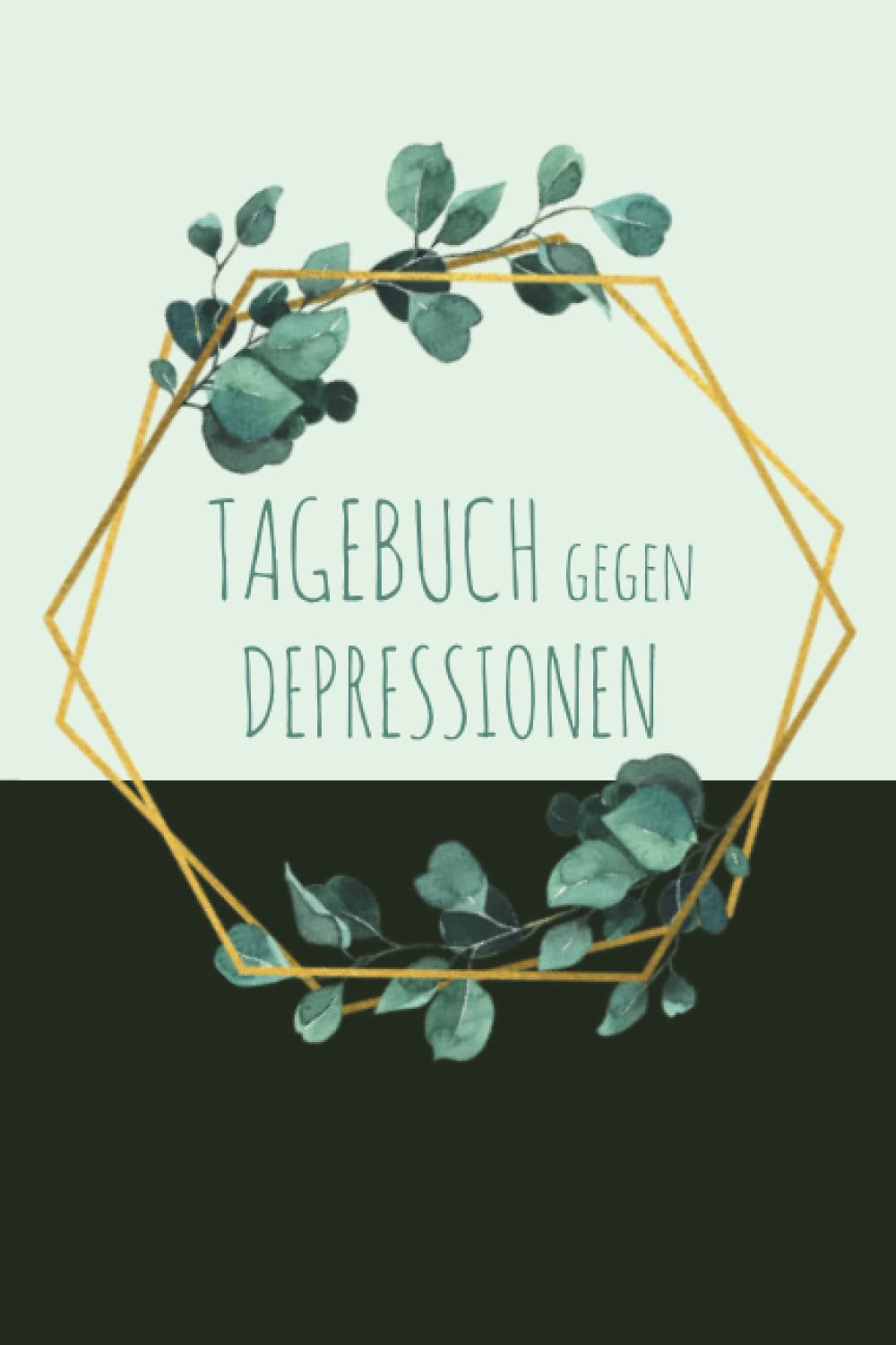 Tagebuch gegen Depressionen: Stimmungstagebuch zum Ausfüllen für Erwachsene und Teenager, 5 Minuten Selbsthilfe Tagebuch um Depressionen zu überwinden Psychology