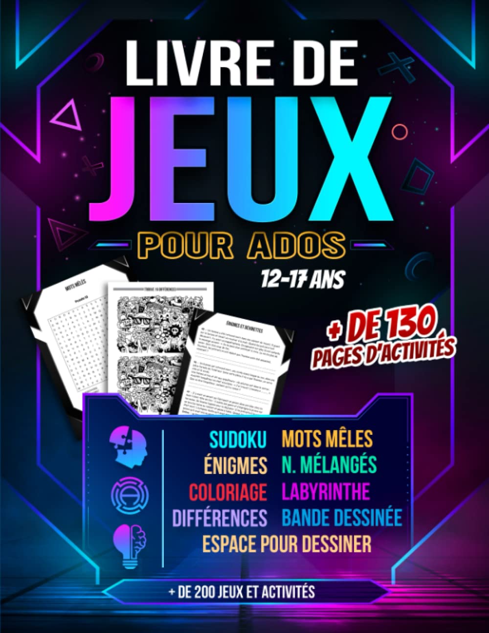 Livre de jeux pour ados 12-17 ans: Cahier d'activités ados avec plus de 200 jeux | Enigmes - Mots mêlés - Sudoku - Labyrinthes - Différences - Bande dessinée - Coloriage pour Filles et Garçons Leisure & Fun