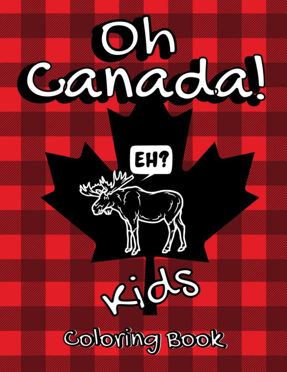Oh Canada Coloring Book for Kids: Funny Coloring Book for Kids packed with Canadian Facts and Symbols Travel Guides