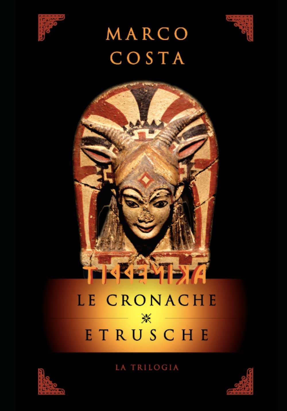 TIRRENICA - LE CRONACHE ETRUSCHE - LA TRILOGIA COMPLETA: (Libri 1,2,3) - La saga storico fantasy sulla più antica civiltà d'Italia, gli Etruschi book
