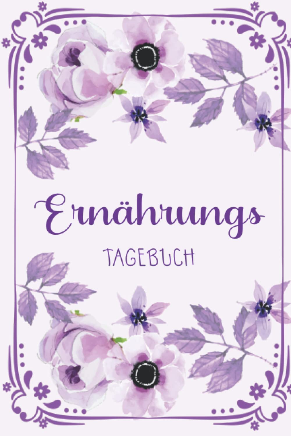 Ernährungstagebuch zum Ausfüllen: Abnehmtagebuch DIN A5 für Frauen. Diättagebuch zum Eintragen mit Gewicht Tracker. Diättagebuch Health, Nutrition & Fitness