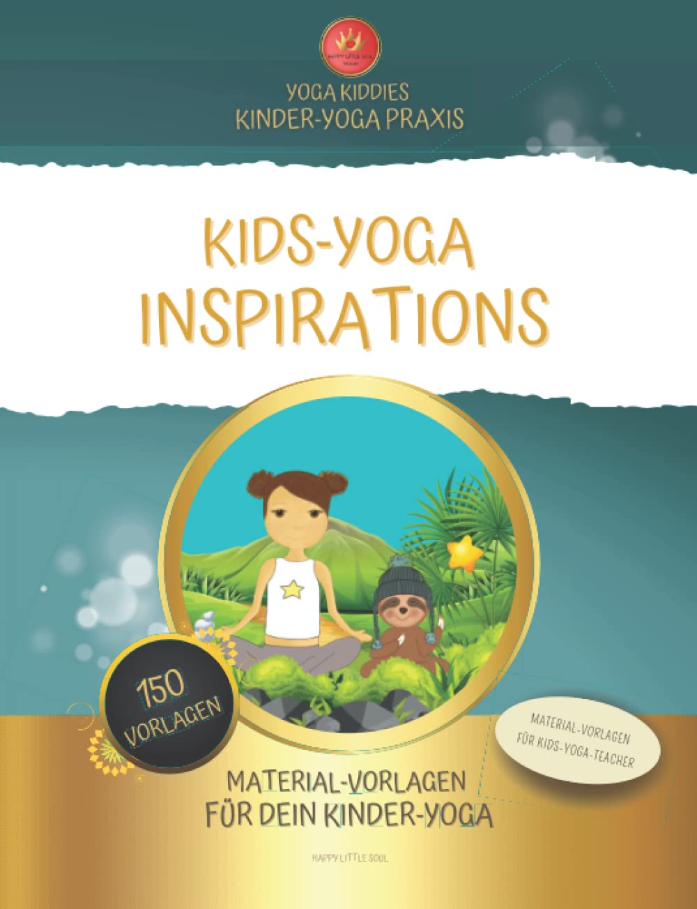 KIDS-YOGA INSPIRATIONS - Material-Vorlage für dein Kinder-Yoga I 150 Vorlagen für deinen Unterricht: Material-Vorlagen für Kids-Yoga-Teacher und einen freudvollen & fröhlichen Yoga-Unterricht Health, Nutrition & Fitness