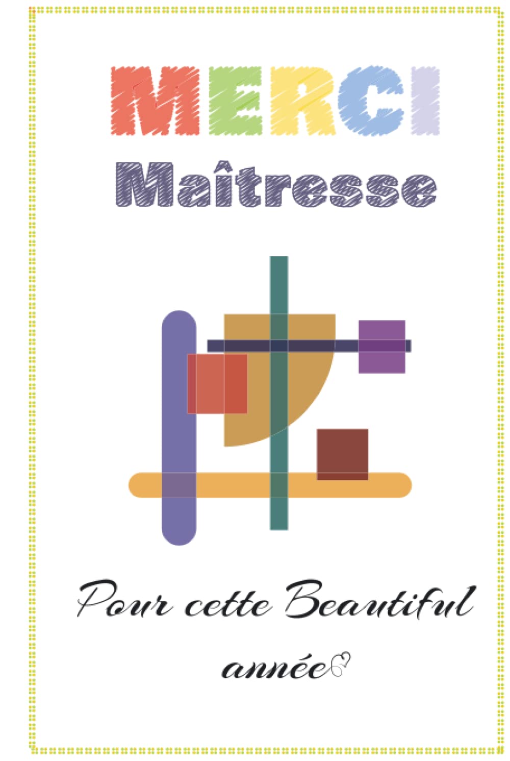 Merci Maîtresse pour cette Beautiful année: Cadeau original de fin d'année pour remercier sa maîtresse book