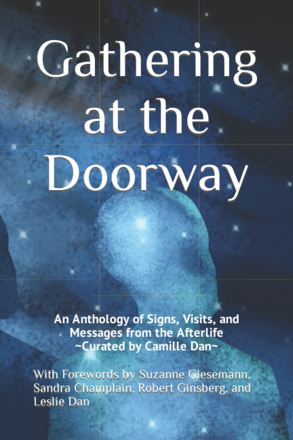 Gathering at the Doorway: An Anthology of Signs, Visits, and Messages from the Afterlife Death & Mourning