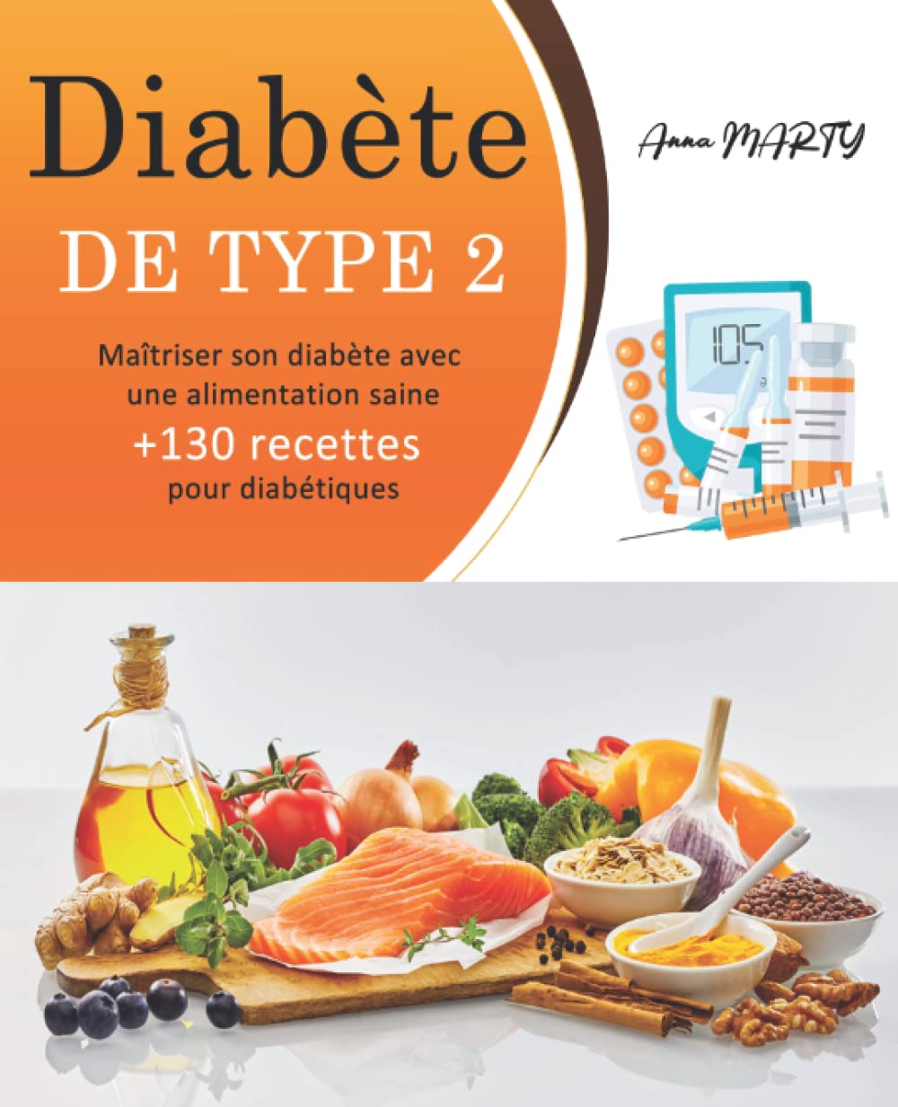 Diabète De Type 2: Maîtriser son diabète avec Une alimentation saine +130 recettes pour diabétiques Cooking & Enjoying