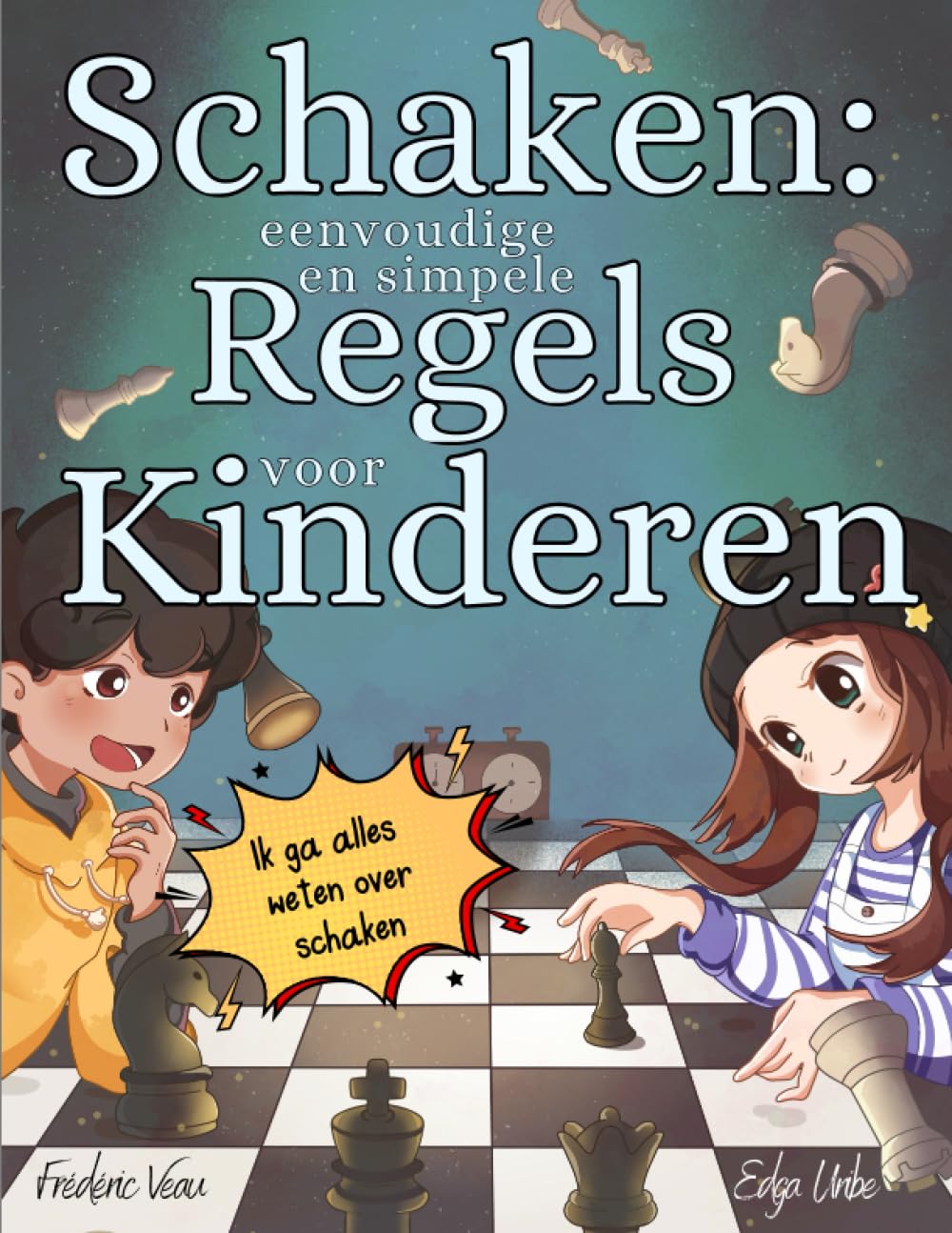Schaken: eenvoudige en simpele regels voor kinderen: Schaakregels voor kinderen, eenvoudige en gemakkelijke illustraties voor jong en oud, van 6 tot 12 jaar, met praktische oefeningen. Leisure & Fun