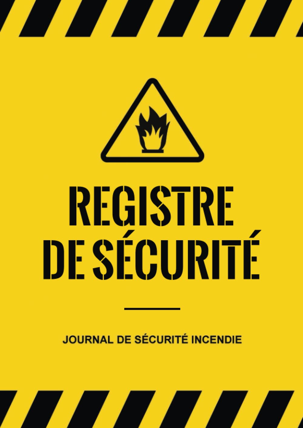 Registre De Sécurité Incendie: Journal de Sécurité Entreprises à Remplir Par Les Agents de Sécurité book