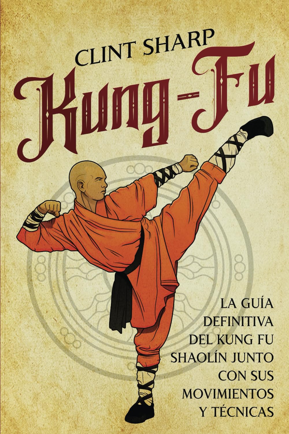 Kung-fu: La guía definitiva del kung fu shaolín junto con sus movimientos y técnicas book