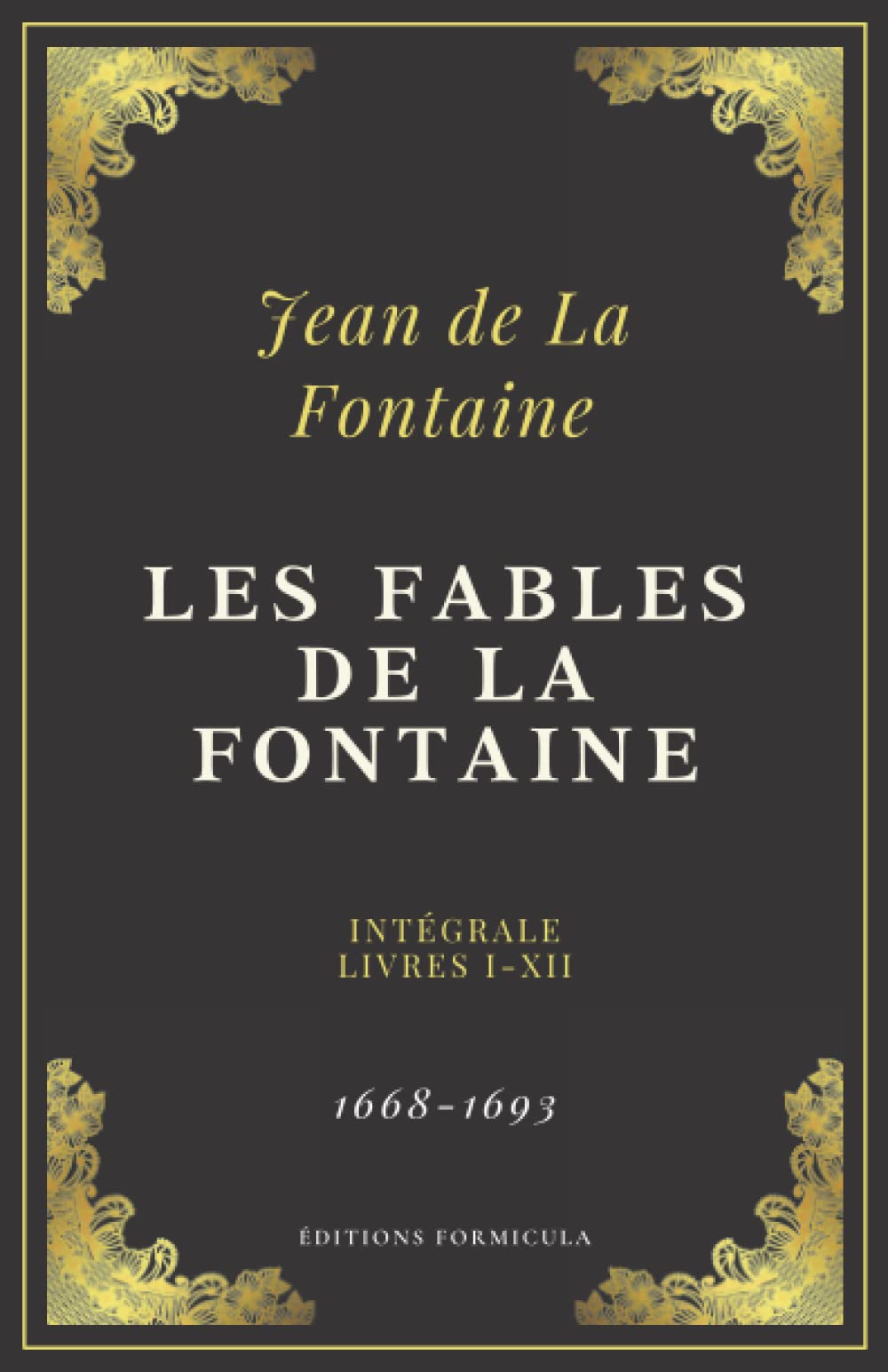 Les Fables de La Fontaine: Texte intégral - Livres I - XII (Annoté d'une biographie) Fairy Tales & Legends