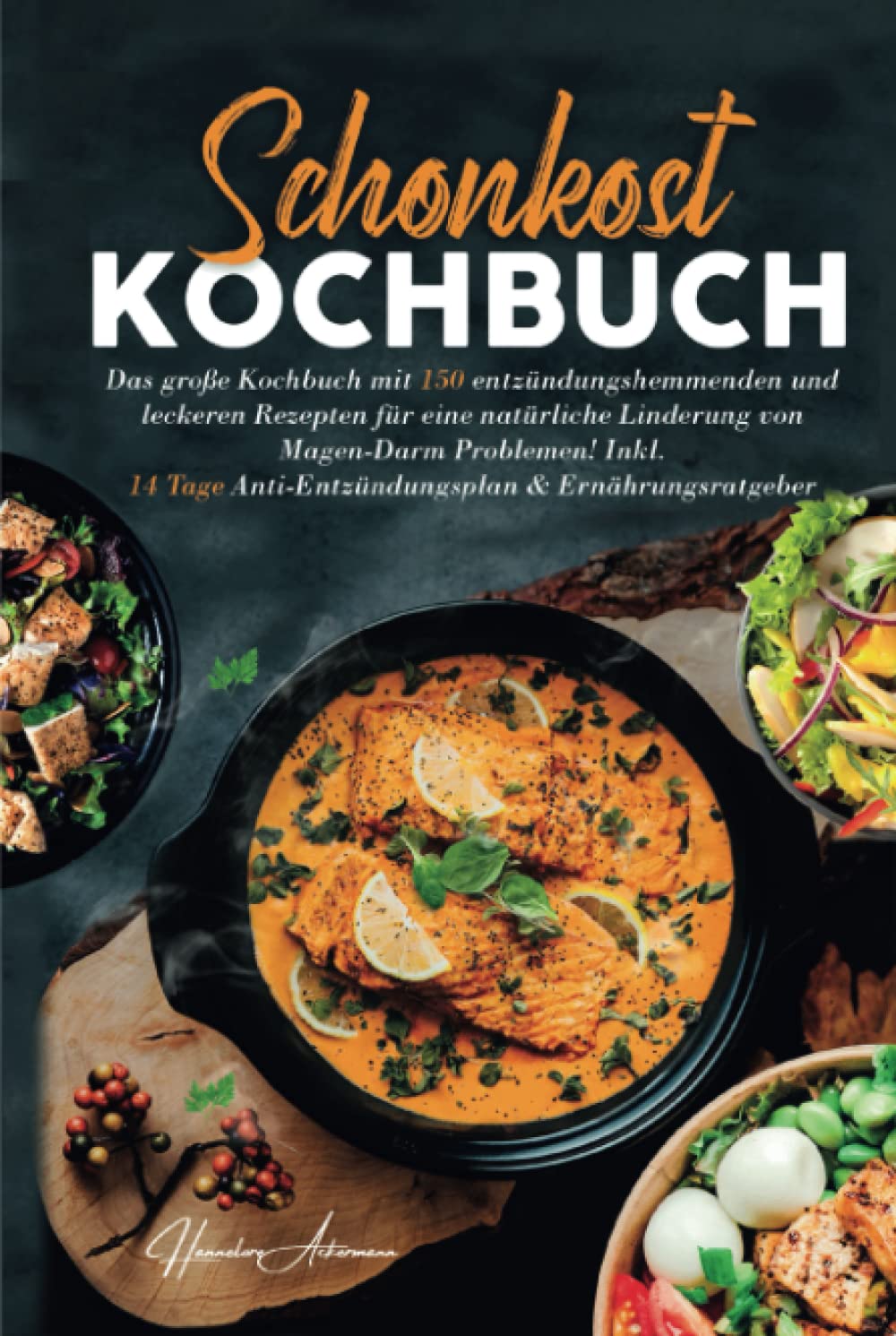 Schonkost Kochbuch: Das große Kochbuch mit 150 leckeren Rezepten für eine natürliche Linderung von Magen-Darm Problemen! Inkl. 14 Tage Anti-Entzündungsplan & Ernährungsratgeber. 2. Auflage Health, Nutrition & Fitness