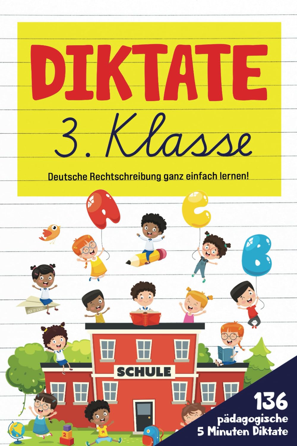 Diktate 3. Klasse: Deutsche Rechtschreibung ganz einfach lernen! 136 pädagogische 5 Minuten Diktate. (Farbdruck) book