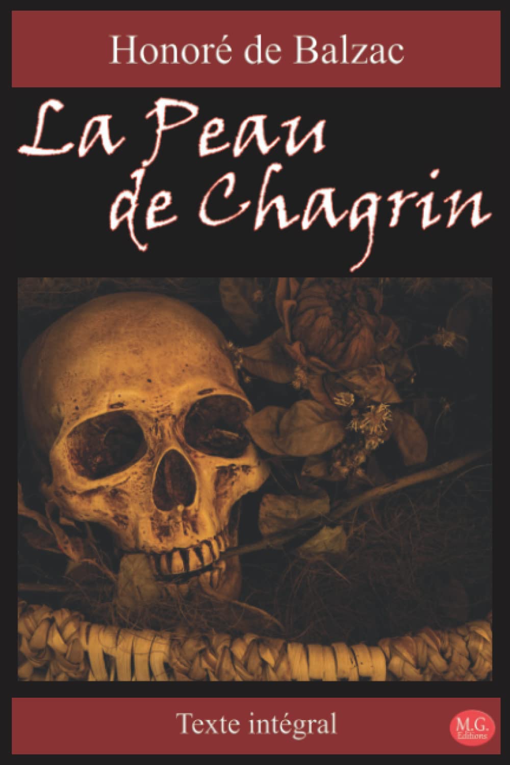 La Peau de Chagrin: Honoré de Balzac | Texte intégral | M.G. Editions (Annoté) Classics