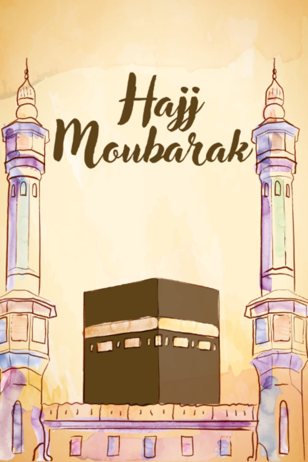 Hajj Moubarak: Journal de voyage pour le Hajj à remplir book
