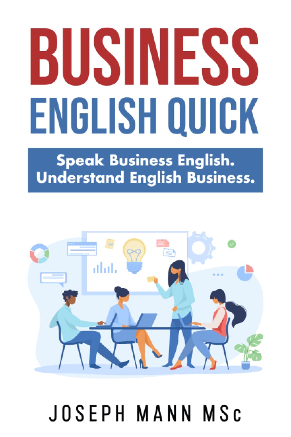 Business English Quick: Speak Business English. Understand English Business. book