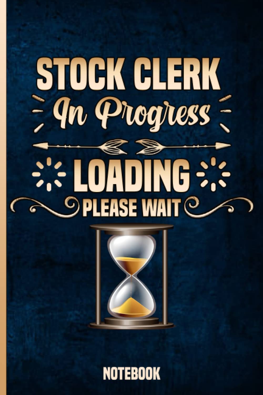 Stock Clerk in Progress Loading Please Wait Notebook: Cool Lined Notebook Gift for Future Stock Clerk Funny Office Gifts For Coworker Stock Clerk Gift Idea For Boss, Coworkers, Colleagues, Friend Essays & Short Stories