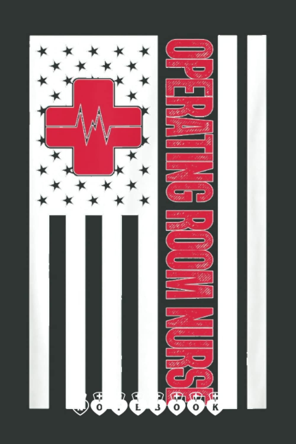 Operating Room Nurse RN LPN CNA Nursing USA American Flag Notebook: Funny Nursing Student Nurse Composition Notebook Back to School 6x9 Inches 110 Ruled Pages Journal Diary Gift LPN RN CNA School Books