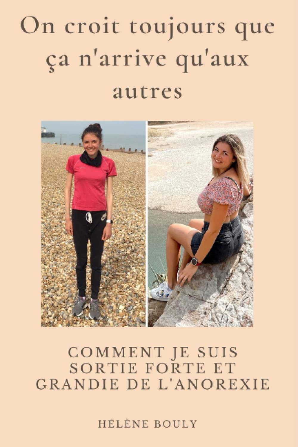 Comment je suis sortie forte et grandie de l'anorexie: On croit toujours que ça n'arrive qu'aux autres book