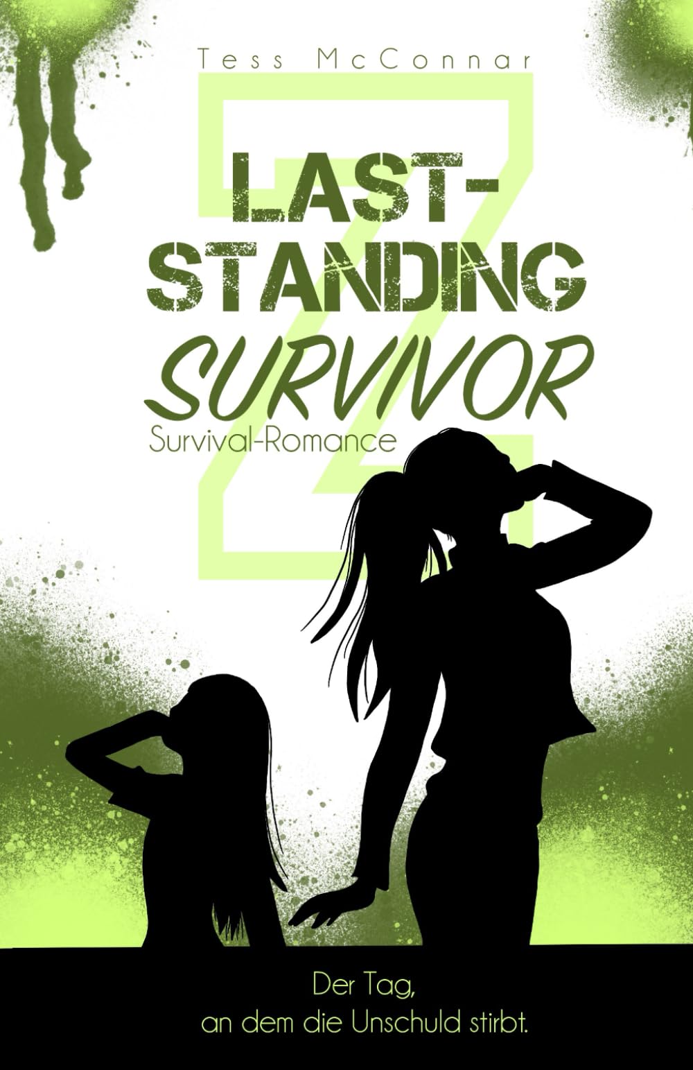 Z - Last-Standing Survivor: Der Tag, an dem die Unschuld stirbt. Dystopia & Post-Apocalypse