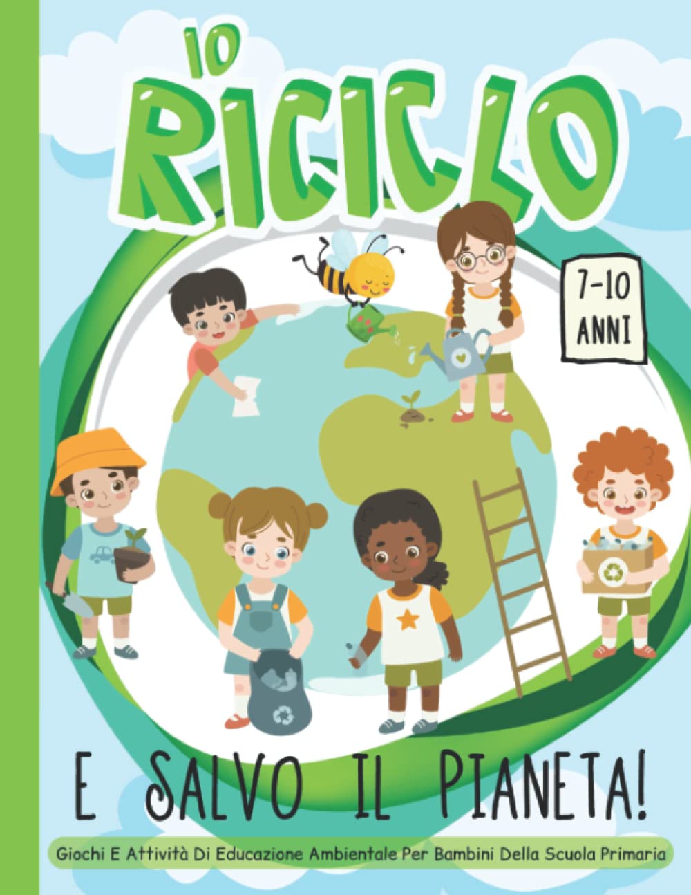 Io Riciclo e Salvo il Pianeta!: Libro di Educazione Ambientale con Giochi, Attività, Passatempi e Disegni da Colorare/Regalo per Bambini della Scuola Primaria book