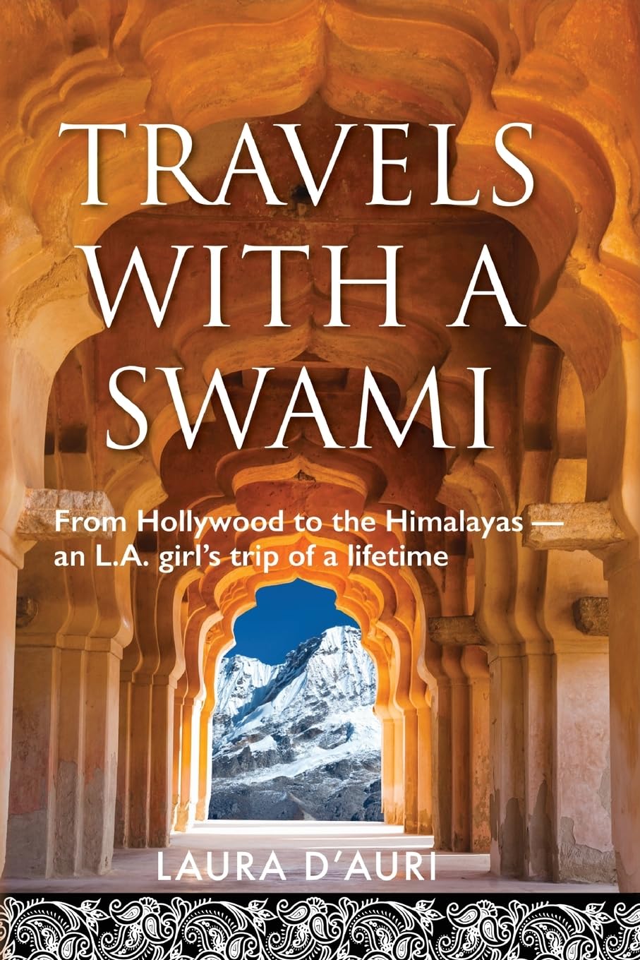 Travels With a Swami: From Hollywood to the Himalayas, an L.A. Girl's Trip of a Lifetime Art & Literature Books